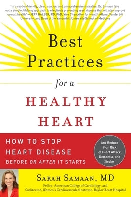 Best Practices for a Healthy Heart: How to Stop Heart Disease Before or After It Starts by Samaan, Sarah