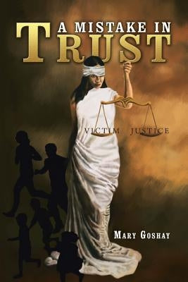 A Mistake in Trust by Goshay, Mary