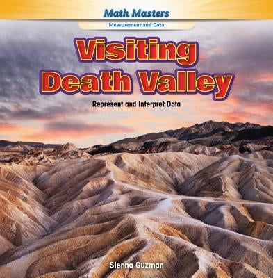 Visiting Death Valley: Represent and Interpret Data by Guzman, Sienna