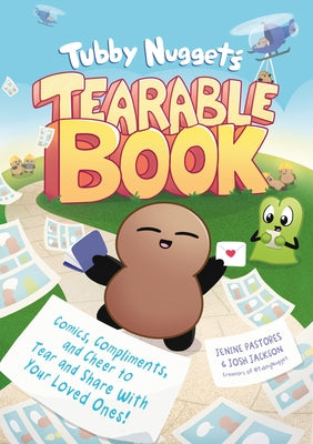 Tubby Nugget's Tearable Book: Comics, Compliments, and Cheer to Tear and Share with Your Loved Ones by Pastores, Jenine