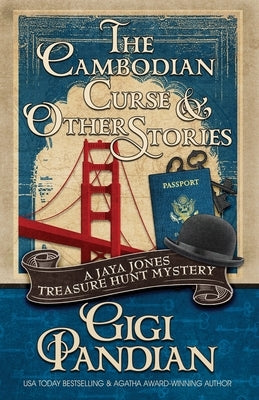 The Cambodian Curse and Other Stories: A Jaya Jones Treasure Hunt Mystery Collection by Pandian, Gigi