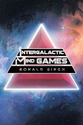 Intergalactic Mind Games by Singh, Ronald