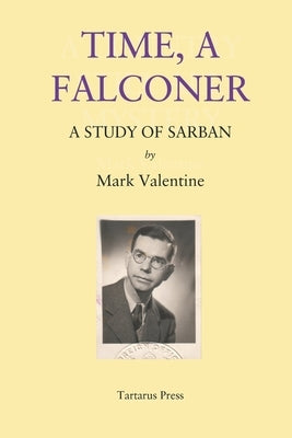Time, A Falconer: A Study of Sarban by Valentine, Mark