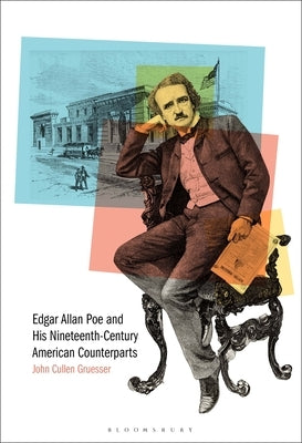 Edgar Allan Poe and His Nineteenth-Century American Counterparts by Gruesser, John Cullen