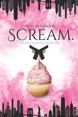 Scream.: Duchess & Devils Book One by Darling, Ruby M.