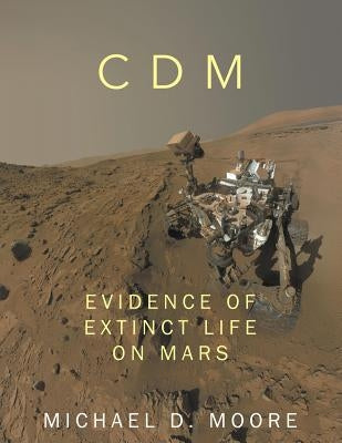 Comodo_Draconis_martianus: Evidence of Extinct Life on Mars by Moore, Michael D.