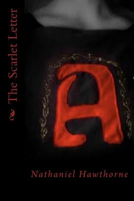 The Scarlet Letter by Hawthorne, Nathaniel