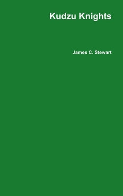 Kudzu Knights by Stewart, James C.