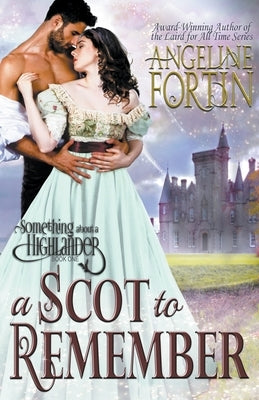 A Scot to Remember by Fortin, Angeline