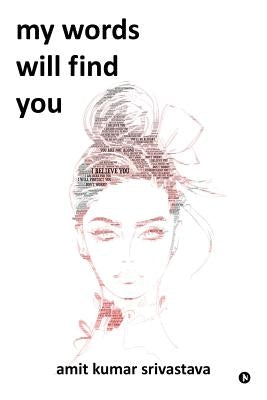 My Words Will Find You by Amit Kumar Srivastava