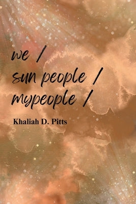 we / sun people / mypeople by Pitts, Khaliah
