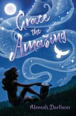 Grace the Amazing by Darlison, Aleesah