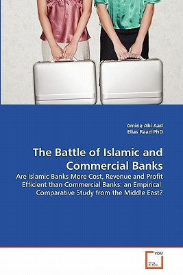 The Battle of Islamic and Commercial Banks by Abi Aad, Amine