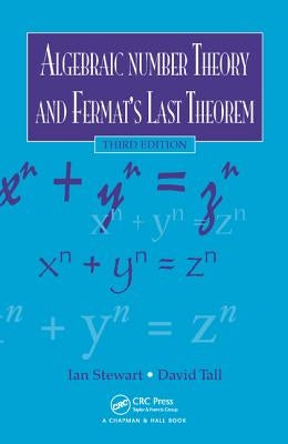 Algebraic Number Theory and Fermat's Last Theorem by Stewart, Ian