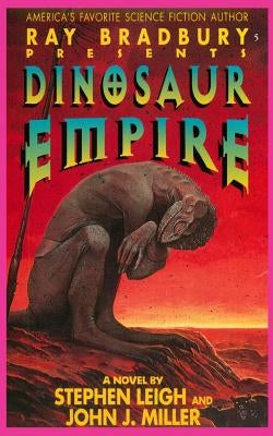 Ray Bradbury Presents Dinosaur Empire by Leigh, Stephen