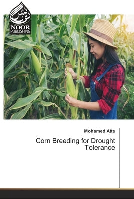 Corn Breeding for Drought Tolerance by Atta, Mohamed