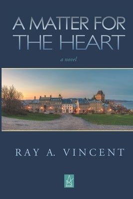 A Matter for the Heart by Vincent, Ray a.