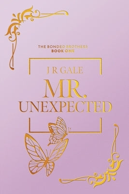Mr. Unexpected- Special Edition by Gale, J. R.
