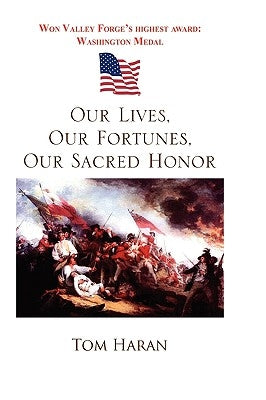 Our Lives, Our Fortunes, Our Sacred Honor by Haran, Tom