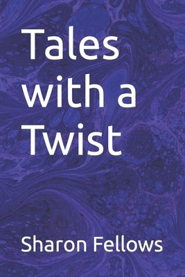 Tales with a Twist by Fellows, Sharon