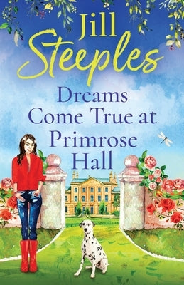 Dreams Come True at Primrose Hall by Steeples, Jill