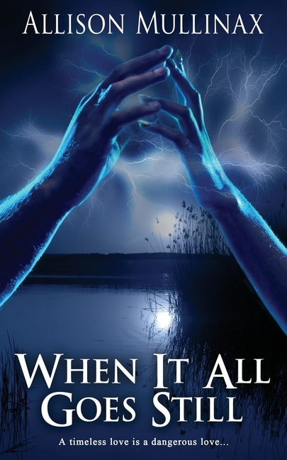 When It All Goes Still by Mullinax, Allison
