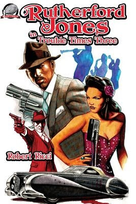 Rutherford Jones in Trouble Times Three by Ritchie, Andrew