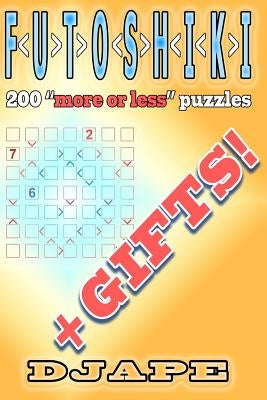 Futoshiki: 200 "more or less" puzzles + GIFTS! by Djape