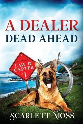 A Dealer Dead Ahead by Moss, Scarlett