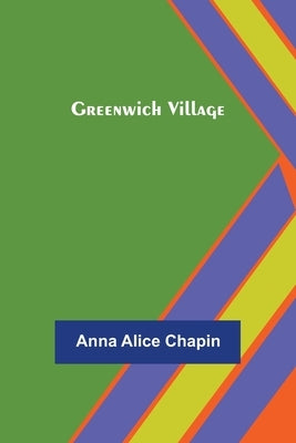 Greenwich Village by Alice Chapin, Anna