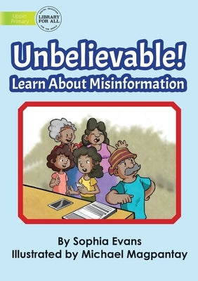 Unbelievable! Learn About Misinformation by Evans, Sophia