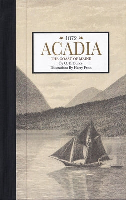 Acadia, the Coast of Maine by Applewood Books