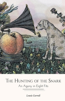 The Hunting of the Snark by Carroll, Lewis