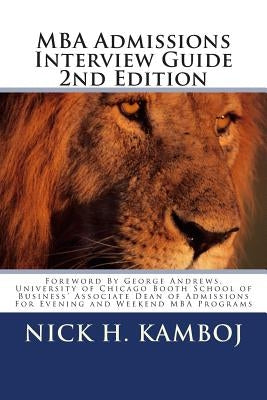 MBA Admissions Interview Guide by Kamboj, Nick H.