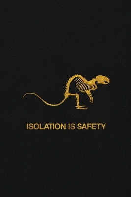 Isolation is Safety by Steffens, Jon