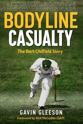 Bodyline Casualty by Gleeson, Gavin