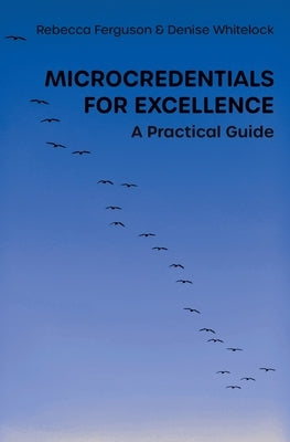 Microcredentials for Excellence: A Practical Guide by Ferguson, Rebecca