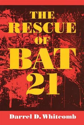 The Rescue of Bat 21 by Whitcomb, Darrel D.