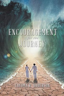 Encouragement for the Journey by Anderson, Tacoma R.