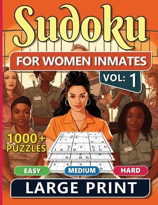 1000 Sudoku For Women Inmates Vol 1: Easy, Medium & Hard Puzzles For Adults With Solutions, Fun And Brain-challenging Puzzle Activity, Puzzlers Books by Publishing LLC, Sureshot Books