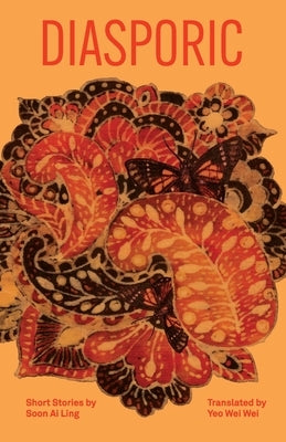 Diasporic: Short Stories by Soon Ai Ling by Ai Ling, Soon