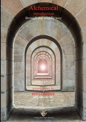 Alchemical introduction through the middle way - Version anglaise: Version anglaise by Philomene