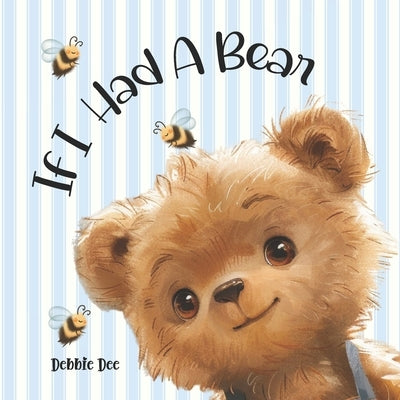 If I Had a Bear by Dee, Debbie
