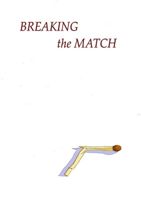 Breaking the Match by Weston, Tony