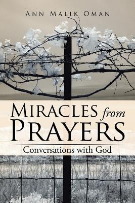 Miracles from Prayers: Conversations with God by Oman, Ann Malik