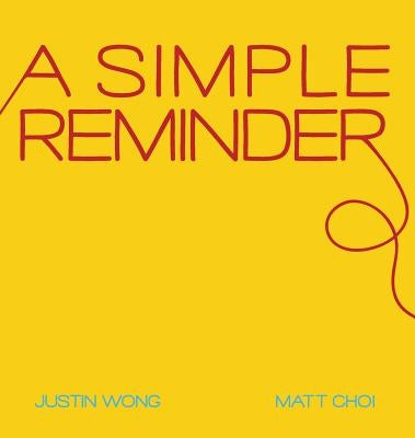 A Simple Reminder by Wong, Justin