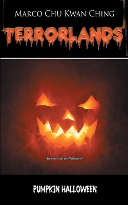 Pumpkin Halloween: Terrorlands by Chu, Marco Kwan Ching