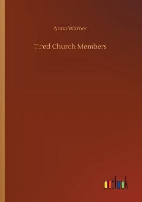 Tired Church Members by Warner, Anna