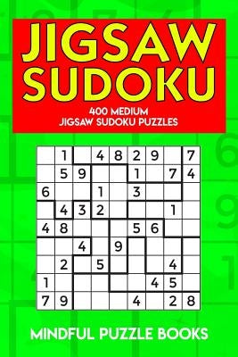 Jigsaw Sudoku: 400 Medium Jigsaw Sudoku Puzzles by Mindful Puzzle Books
