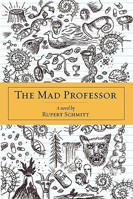The Mad Professor by Schmitt, Rupert